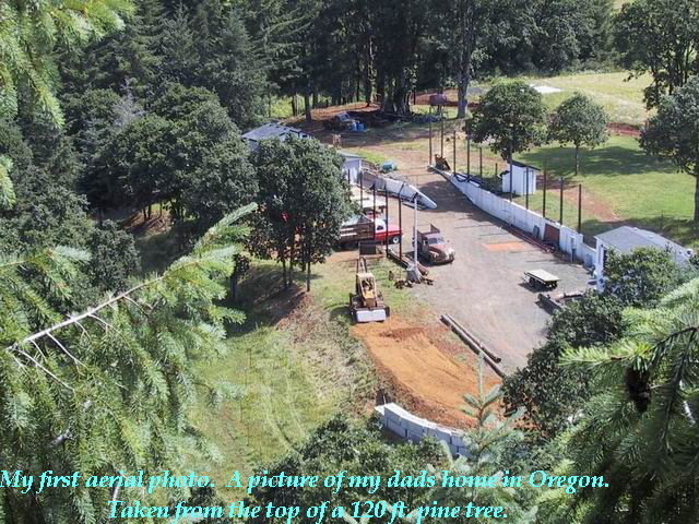 My first aerial photo.  A picture of my dads home in Oregon. 
Taken from the top of a 120 ft. pine tree.